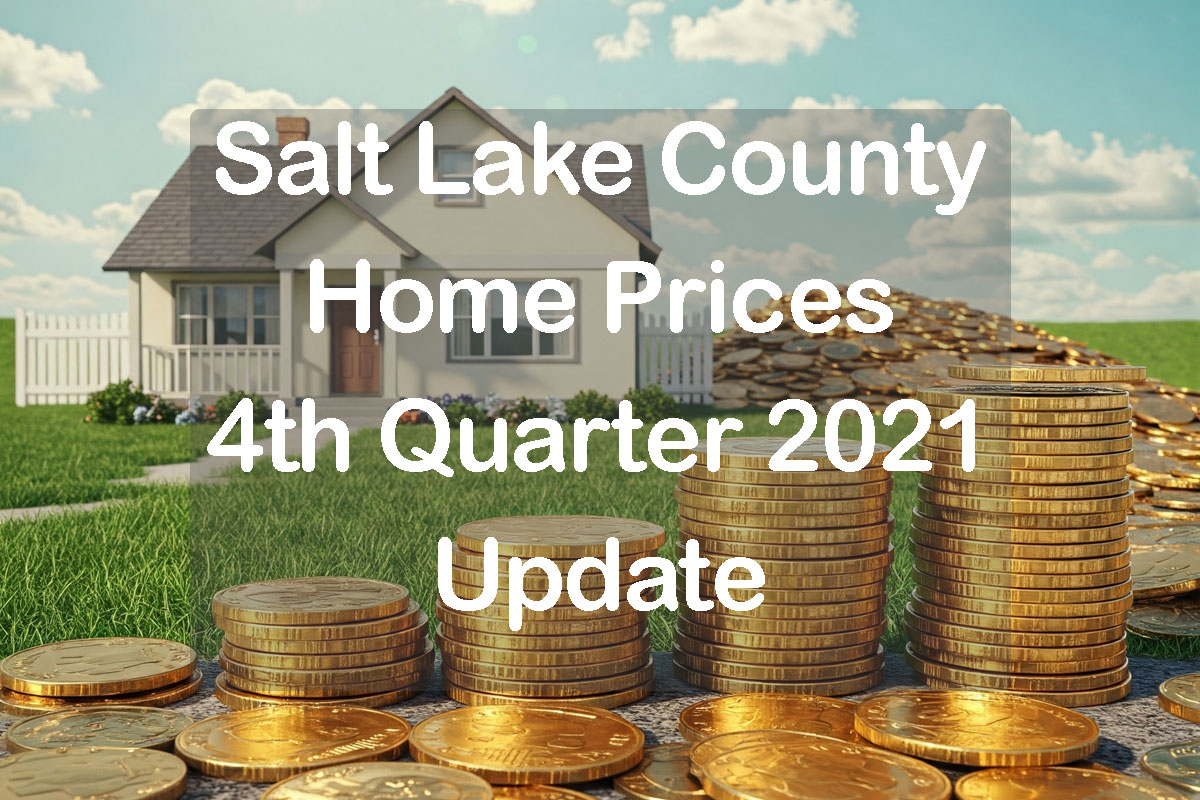 Salt Lake County Home Prices Q4 2021 Update text with home and piles of money